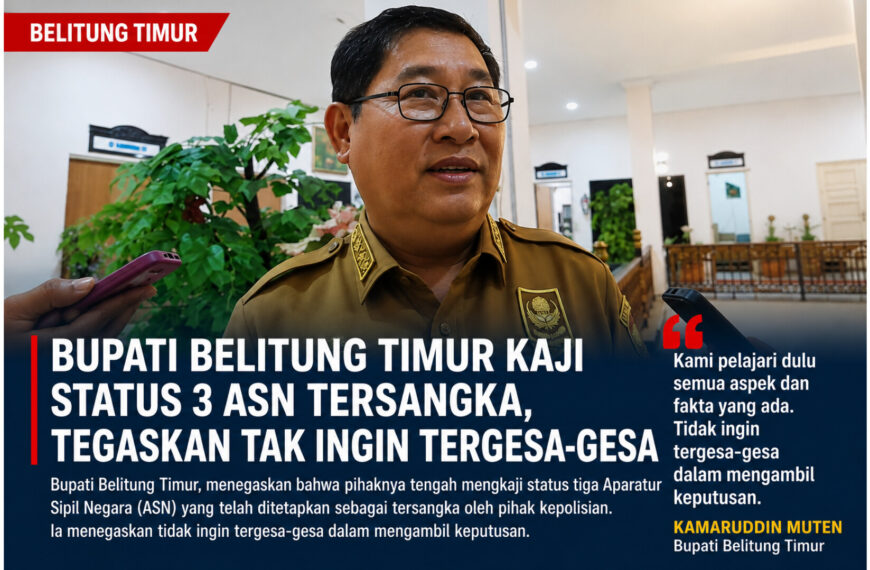 Bupati Belitung Timur Kaji Status 3&hellip;